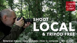 Shoot local and tripod free with nature photography