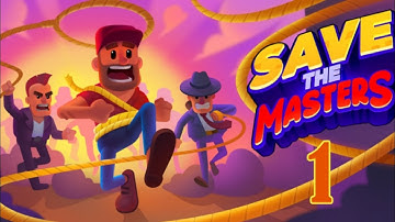 Save The Masters | Part 1 | Gameplay | Walkthrough