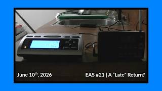A "Late" Return? | EAS #21 | Required Weekly Test | June 10th, 2026