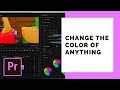 Change the Color of Anything in Your Video | Premiere Pro Tutorial