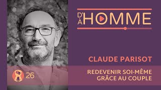 Claude Parisot : Redevenir soi-même grâce au couple