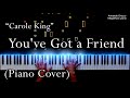 Youve got a friend  carole king   piano cover  armando orozco 