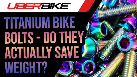 Do TITANIUM Upgrade Bolts for MTB, Road, Gravel Bikes actually save weight?