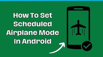 How To Set Scheduled Airplane Mode In Android