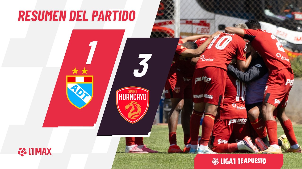ADT 1-3 Sport Huancayo: resumen EXTENDIDO del partido por la fecha 7 del Torneo Clausura 2026