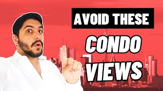 Condo Views YOU MUST AVOID  - Toronto Condo Buying Guide!