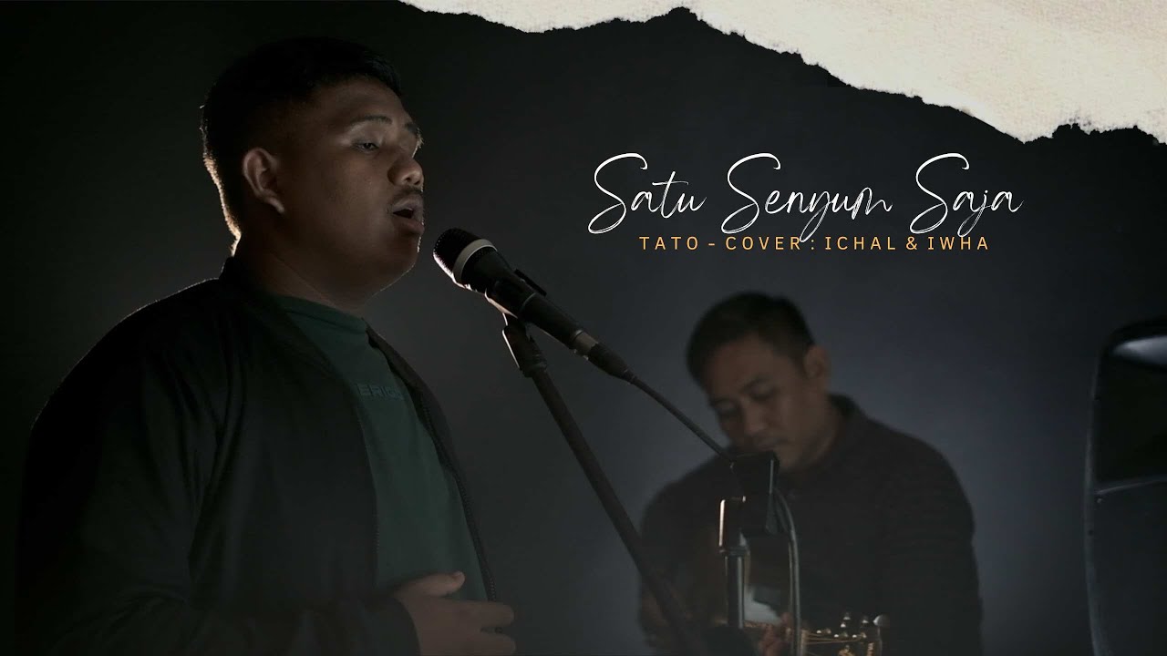 TATO - SATU SENYUM SAJA (COVER ICHAL & IWHA)