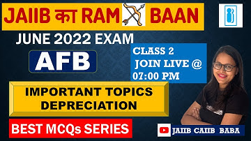 JAIIB JUNE 2022 EXAM || AFB TOPICWISE CLASS | DEPRECIATION NUMERICALS | JAIIB CAIIB BABA