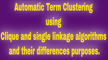 Automatic Term Clustering  and Single Link algorithms || Information Retrieval Systems || IRS