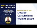 Free next gen nclex review dosage calculations weightbased