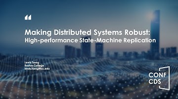 CONF-CDS 2022 – Making Distributed Systems Robust: High-performance State-Machine Replication