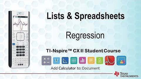Regression | TI-Nspire CX II | Getting Started Series – Lists & Spreadsheets