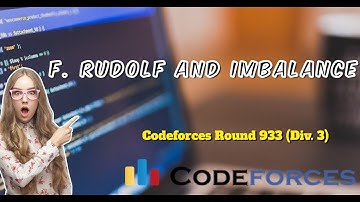 F. Rudolf and Imbalance |  Codeforces Round 933 (Div. 3)| | Explanation in Hindi