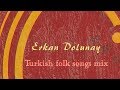 Erkan Dolunay 4 – Türkü mix (with lyrics) LIVE