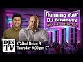 You Really Can Afford To | Running Your DJ Business with KC and Brian B | #DJNTV Episode 16