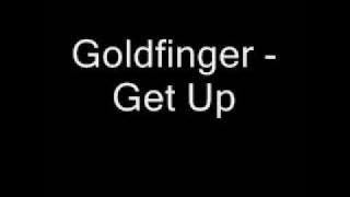 Goldfinger  Get Up