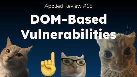 DOM Based Vulnerabilities | Applied Review #18