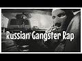 Songs that make you feel like a russian gangster