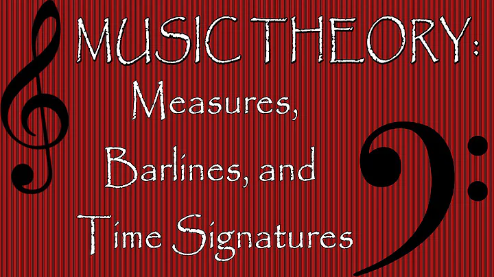 Music Theory: Measures, Barlines, and Time Signatures
