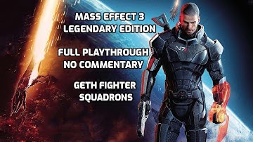 Mass Effect 3 | Full Playthrough | Part 18 - Geth Fighter Squadrons