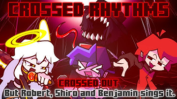 Crossed Rhythms / Crossed Out but Robert, Shiro and Benjamin sings it. [FNF Cover]