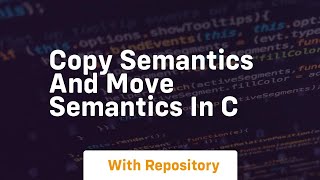 copy semantics and move semantics in c