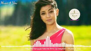 Haye Re Sarguja Nache Remix - DJ Nagesh | Music 4 You