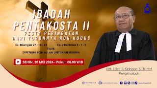 IBADAH PENTAKOSTA II * Senin, 20 Mei 2024