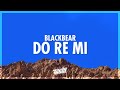 blackbear - do re mi (Lyrics) | it go like do re mi fa so done with you girl (432Hz)