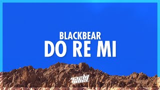 Blackbear - Do Re Mi Lyrics It Go Like Do Re Mi Fa So Done With You Girl 432Hz