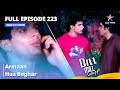 Full Episode 223 | Dill Mill Gayye | Armaan Hua Beghar | दिल मिल गए #starbharat