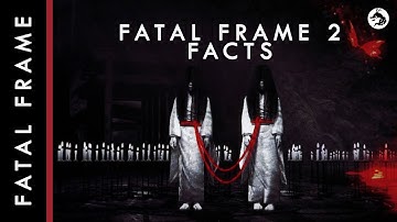 25 Facts about Fatal Frame 2 (Fatal Frame Lore)
