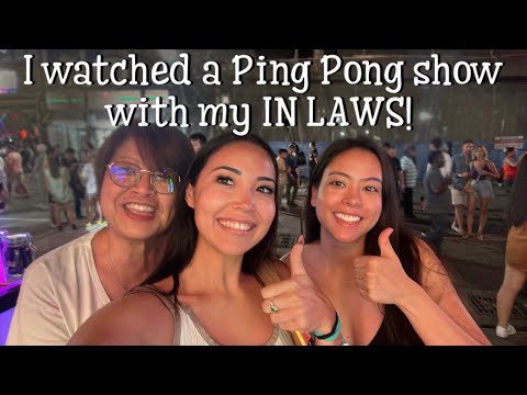 I WATCHED A PING PONG SHOW WITH MY IN LAWS! Ft. Isa Isarb | Phuket, Thailand
