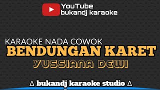 BENDUNGAN KARET KARAOKE NADA COWOK - YUSSIANA DEWI | TARLING LIRIK TANPA VOKAL 2023