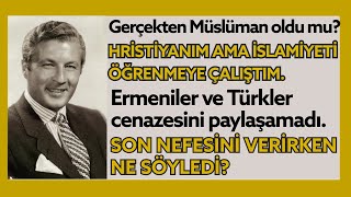 KENAN PARS 'Kelime-i Şehadet getirdiği söylendi, cenazesi kilisede düzenlendi. İtirafları şok etti.'