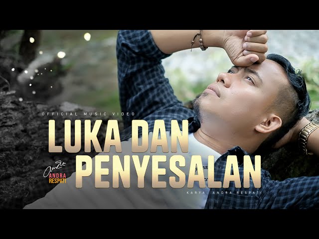 LUKA DAN PENYESALAN - Andra Respati (Official Music Video) class=