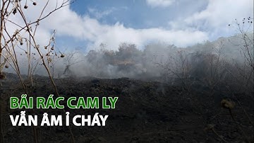 Bãi rác Cam Ly vẫn âm ỉ cháy| VTC14
