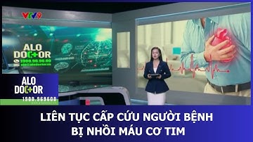 LIÊN TỤC CẤP CỨU NGƯỜI BỆNH BỊ NHỒI MÁU CƠ TIM