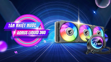Aorus Liquid 360 - Đội “ Chim “ đã có siêu tản nhiệt rồi !!! | An Phat PC