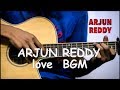Arjun Reddy love BGM - (Fingerstyle Guitar cover)