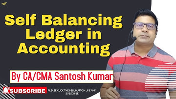 Self Balancing Ledger in Accounting | by CA/CMA Santosh Kumar