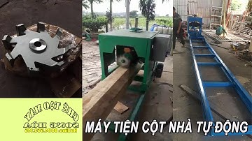 MÁY TIỆN CỘT NHÀ TỰ ĐỘNG-BÀN GIAO MÁY CHO KHÁCH BÌNH PHƯỚC-CHẾ TẠO MÁY SONG HÒA