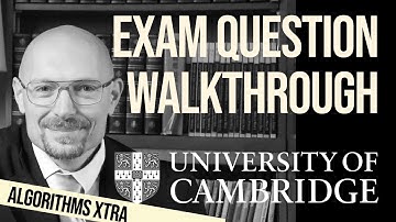 Algorithms exam question (Computer science at Cambridge: exam question walkthrough)