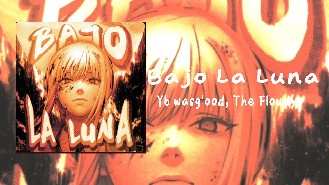 Yb wasg'ood, The Floudy - Bajo La Luna