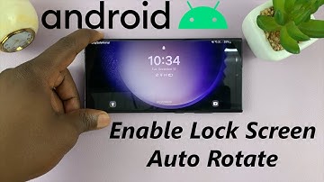 How To Make Android Lock Screen Auto Rotate