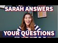 SARAH ANSWERS YOUR QUESTIONS