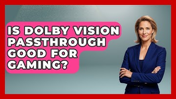 Is Dolby Vision Passthrough Good For Gaming? - NextGen Viewing and Audio