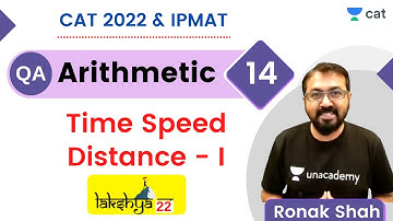 🎯 Lakshya Batch | Arithmetic - 14 | Time Speed Distance - I | CAT 2022 | IPMAT | Ronak Shah