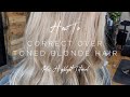 How To Correct Over Toned Hair and Bonus Highlight Tutorial || Hair Tutorial