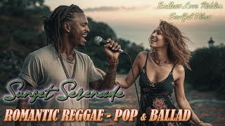 Download Lagu ROMANTIC REGGAE LOVE SONGS - POP \u0026 BALLAD | Tropical Ballad for Healing Souls and Love Connection MP3